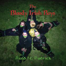 The Bloody Irish Boys : Auld St. Patrick
